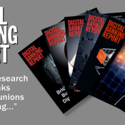 Digital Banking Report. In-depth research on how banks and credit unions are changing...