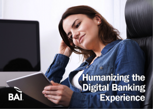 Humanizing the Digital Banking Experience