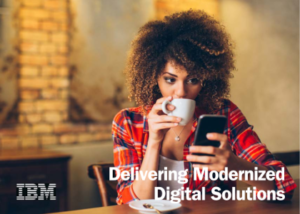 Delivering Modernized Digital Solutions