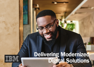 Delivering Modernized Digital Solutions